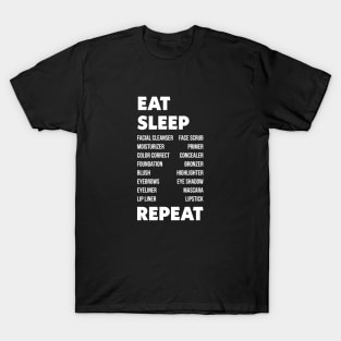 Eat Sleep Makeup Repeat T-Shirt